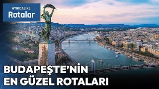 Avrupa'nın Kalbindeki Masal Şehri Budapeşte'yi Keşfediyoruz! | Ayrıcalıklı Rotal