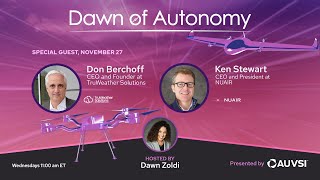 Don Berchoff, TruWeather Solutions and Ken Stewart, NUAIR | Dawn of Autonomy | Episode 48