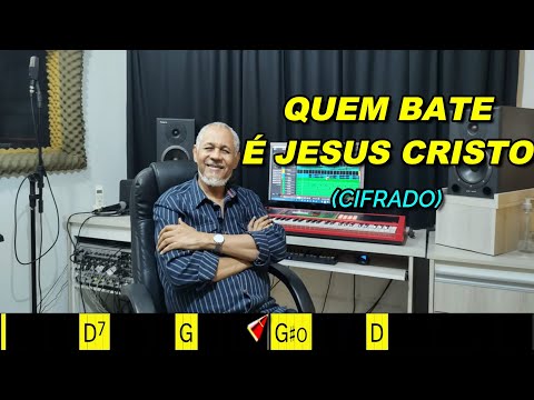 QUEM BATE É JESUS CRISTO - 138. HARPA CRISTÃ- (CIFRADO) - Carlos josé