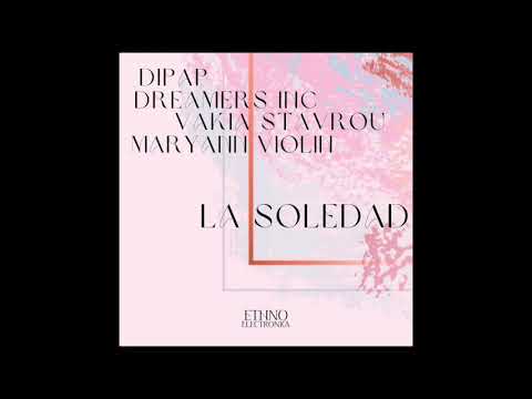 DiPap,Dreamers Inc  ,Vakia Stavrou & MaryAnn Violin - La Soledad [Ethno Electronica]