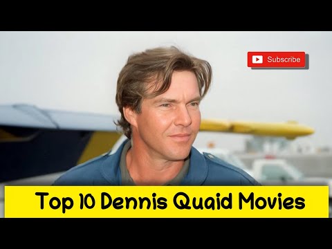 Top 10 Dennis Quaid movies!