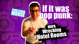 MxPx - Wrecking Hotel Rooms (Punk Cover Moose) punk bands 2000s | 90s punk bands)
