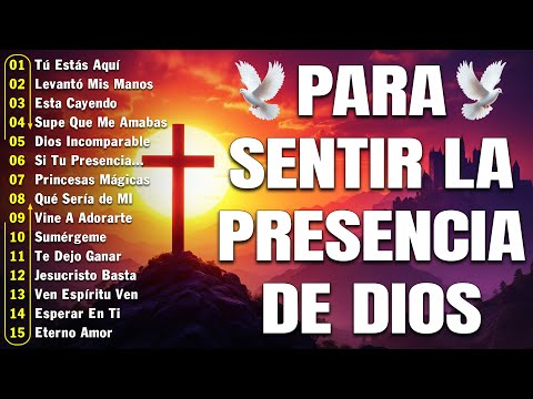 MUSICA CRISTIANA PARA SENTIR LA PRESENCIA DE DIOS - HERMOSAS ALABANZAS CRISTIANAS DE ADORACION 2026