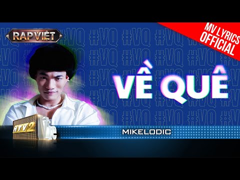 Về Quê - Mikelodic - Team Thái VG | Rap Việt 2023 [MV Lyrics]
