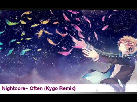 【Nightcore】~The Weeknd - Often (Kygo Remix)
