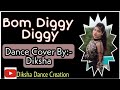 Bom Diggy Diggy (Video) {Dance Cover By Diksha} |Sonu Ke Titu Ki Sweety|