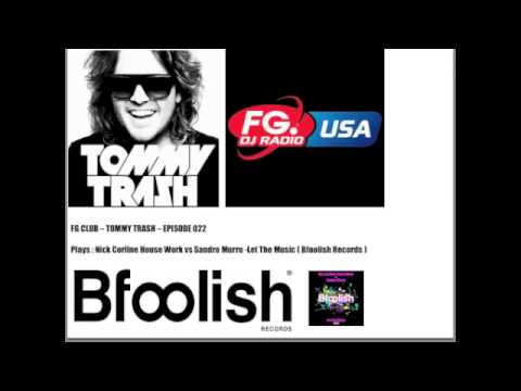 Tommy Trash plays Nick Corline House Work vs Sandro Murru - Let The Music - Episode 022