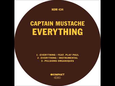 Captain Mustache - Everything (Feat. Play Paul) (Original Mix) [KOMPAKT]
