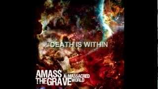 AMASS THE GRAVE - A MASSACRED WORLD - ALBUM TEASER