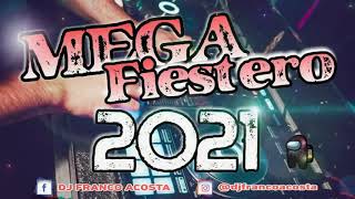 MEGA FIESTERO  DJ FRANCO ACOSTA  2021 REMIX