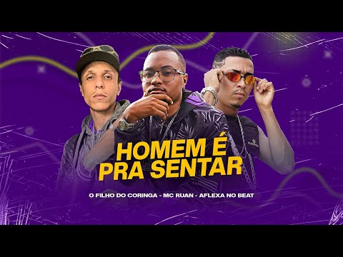 MC RUAN, O FILHO DO CORINGA E AFLEXA NO BEAT FEAT. MC TATI QUEBRA BARRACO - HOMEM É PRA SENTAR