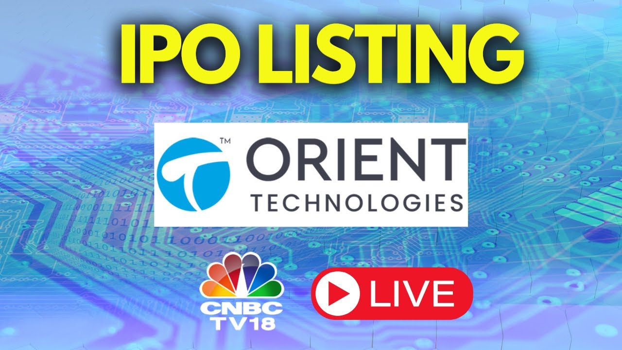 LIVE | Orient Technologies IPO Lists On The Exchanges | IPO Listing | N18L | CNBC TV18