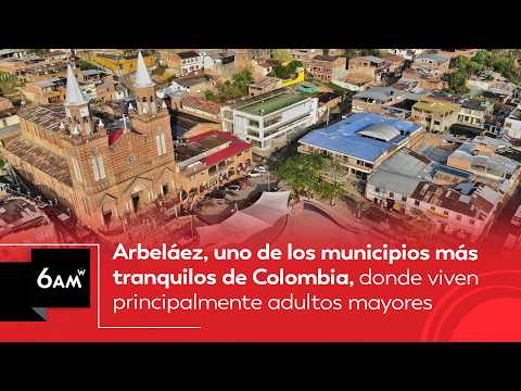 Arbeláez, uno de los municipios más tranquilos de Colombia, donde viven más adultos mayores | 6AM W