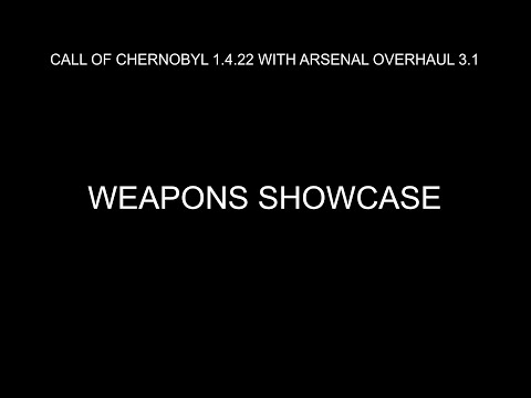 S.T.A.L.K.E.R. Call of Chernobyl with Arsenal Overhaul: ALL Weapons Showcase.