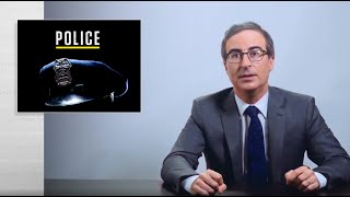 Police: Last Week Tonight with John Oliver (HBO)