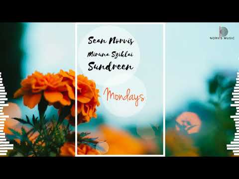 Sean Norvis ft. Sundreen & Miruna Sziklai -  Mondays
