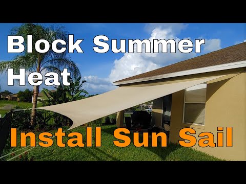 Install 20 Foot Sun Sail Shade, Beat The Summer Heat