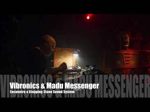 Vibronics & Madu Messenger encuentra a Stepping Stone Sound System