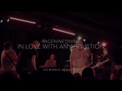 Pageninetynine - In love with an apparition (Live @ Berlin 03.04.2025)