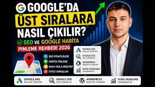 Google'da Üst Sıralara Nasıl Çıkılır? | SEO ve Google Harita Pinleme R