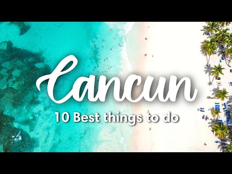 CANCUN, MEXICO | 10 Best Things To Do in & Around Cancun