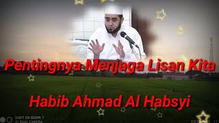 Download lagu #002 Habib Ahmad Al Habsyi | Pentingnya Menjaga Lisan Kita #belajar #habibahmadalhabsy mp3
