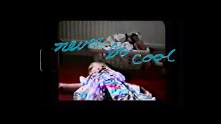 Never Be Cool Music Video