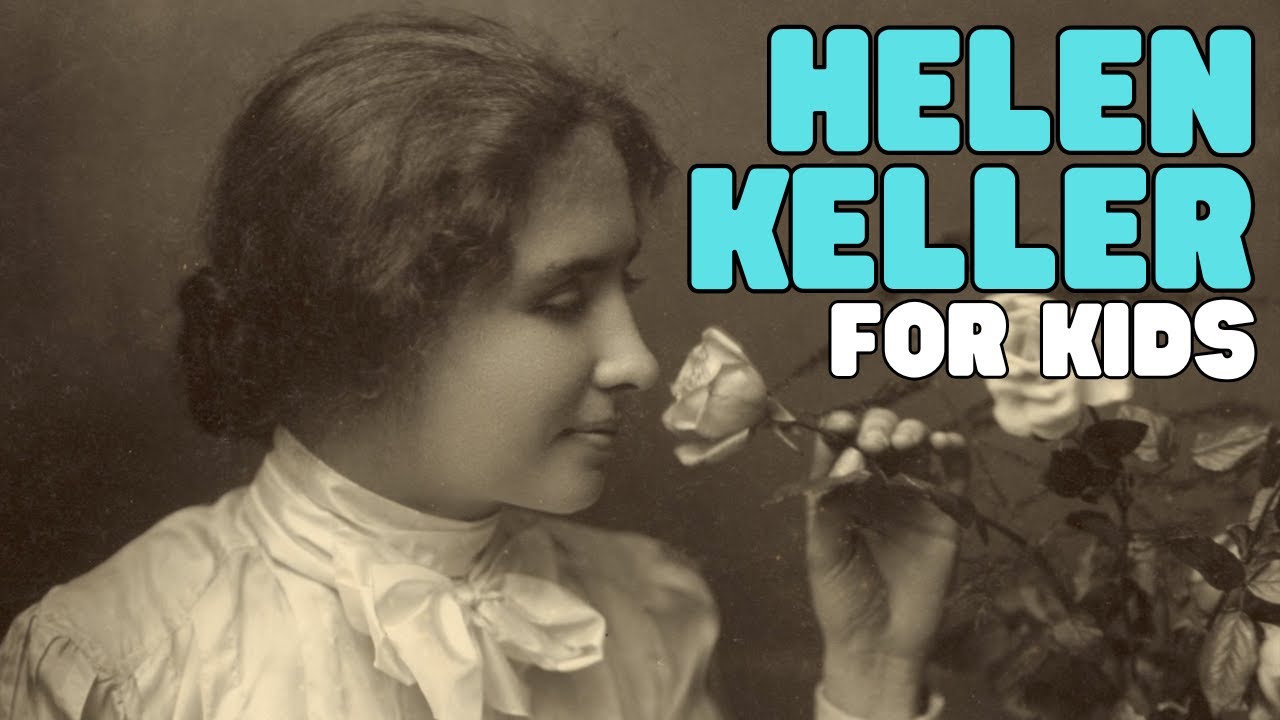 Who Is Helen Keller for Kids | Learn about the life and accomplishments of Helen Keller