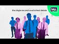 Co Ed Single Sex Schools Debate BTN High