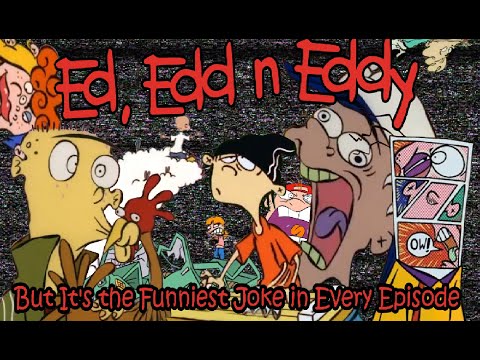 Ed, Edd, n Eddy but it's the Funniest Joke in Every Episode