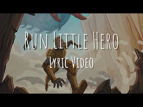 Run Little Hero (Official Lyric Video)