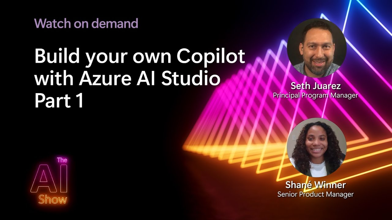 AI Show: On Demand | Build your own copilot with Azure AI Studio - Part 1