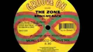 The Zone - Bring Me Back (Morel's Disco Groove Mix)