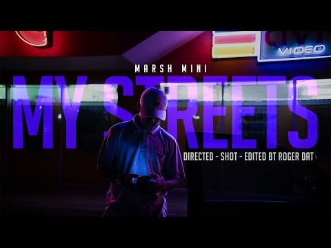 Marsh Mini | My Streets | Sony A6300 Music Video
