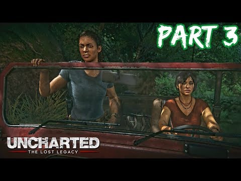 Uncharted: The Lost Legacy - Gameplay Walkthrough Part 3 - Homecoming [NO COMMENTARY]