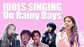 Kpop Idol Sing &#39;On Rainy Days&#39; By Beast/Highlight