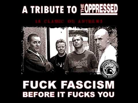 A tribute to the Oppressed - Fuck the fascims before it fucks you