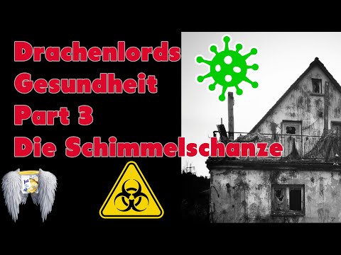 Drachenlords Gesundheit Part 3 - Die Schimmelschanze