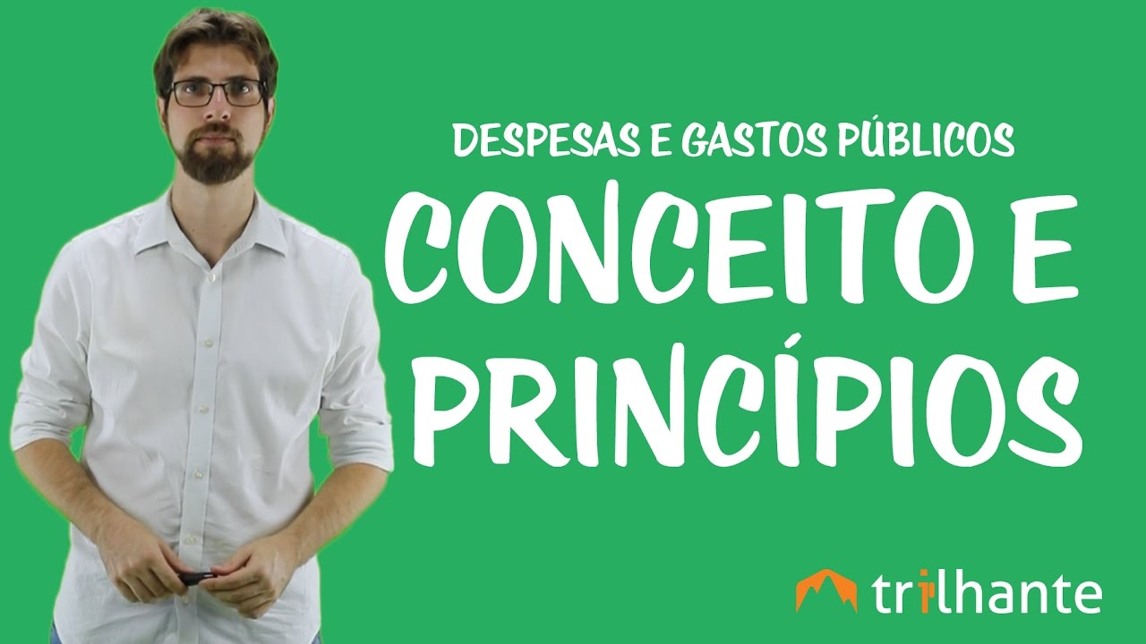 Despesas e Gastos Públicos - Conceito e princípios