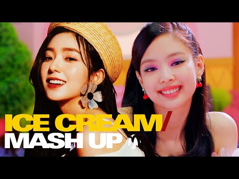 BLACKPINK & Selena Gomez × Red Velvet — Ice Cream Cake / Ice Cream / Dumb Dumb / RBB MASH-UP