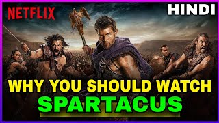SPARTACUS - Series Review in Hindi  Why You Should