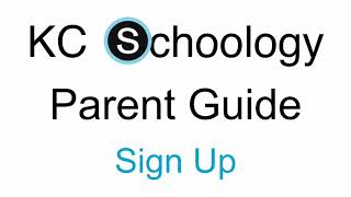 KCS Parent Schoology Guide - Sign Up