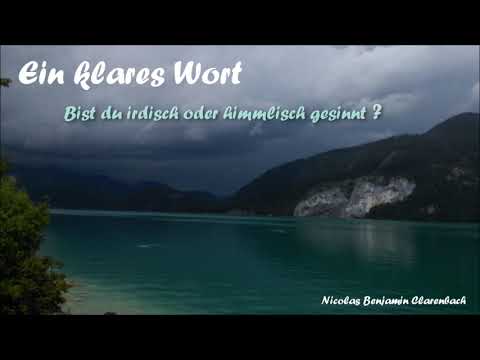 Ein klares Wort - Bist du irdisch oder himmlisch gesinnt?