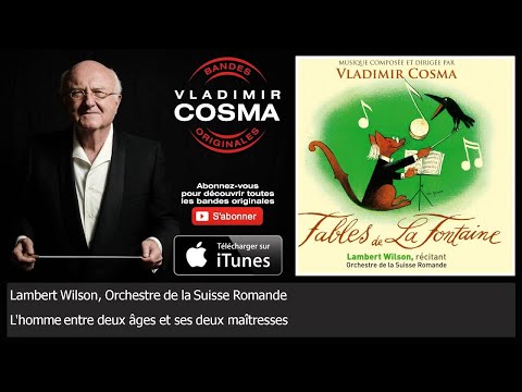 Lambert Wilson, Orchestre de la Suisse Romande - L'homme entre deux âges et ses deux maîtresses