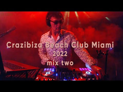 Crazibiza Beach Club Miami 2022 mix two