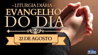 Bendito Seja o Nome do Senhor 🙏 | 22 de Agosto de 2026 | Liturgia Diária ❤️