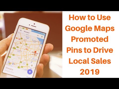 How to Use Google Maps Promoted Pins to Drive Local Sales 2019