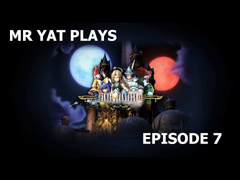 Mr Yat Plays Final Fantasy IX Excalibur II Perfect Stats 100% - Episode 7