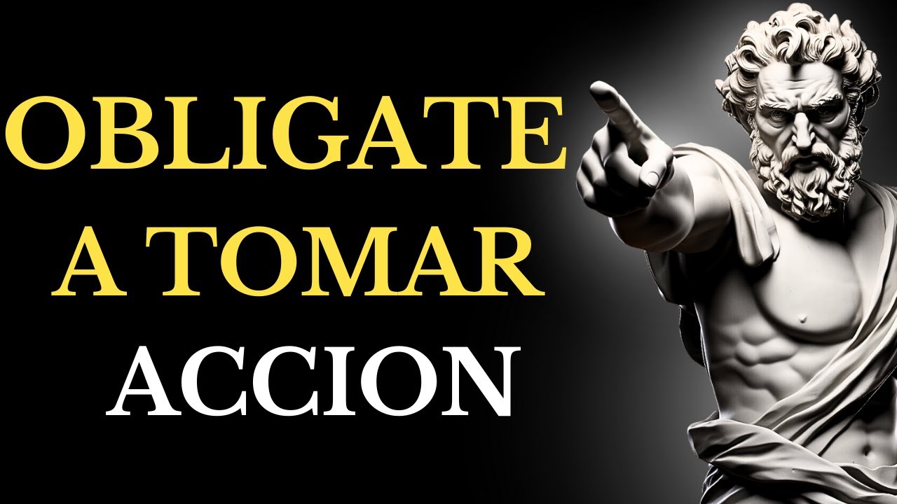 11 lecciones PARA OBLIGARTE a tomar acción ( ESTOICISMO)