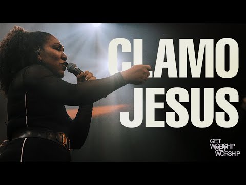 CLAMO JESUS | Ericka Nascimento | GET WORSHIP AO VIVO